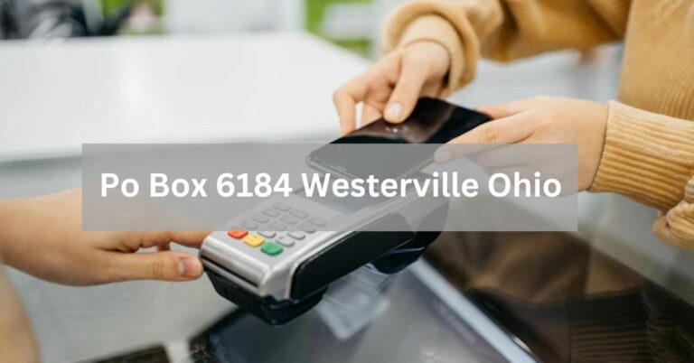 Exploring “Po Box 6184 Westerville Ohio” - Discovering Its Charm!