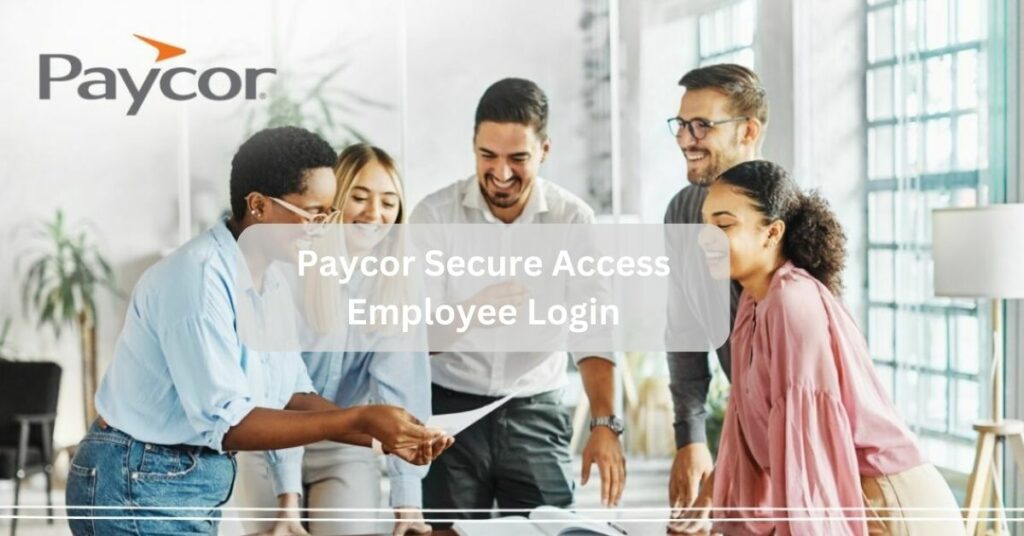 Paycor Secure Access Employee Login - A Complete Guide!