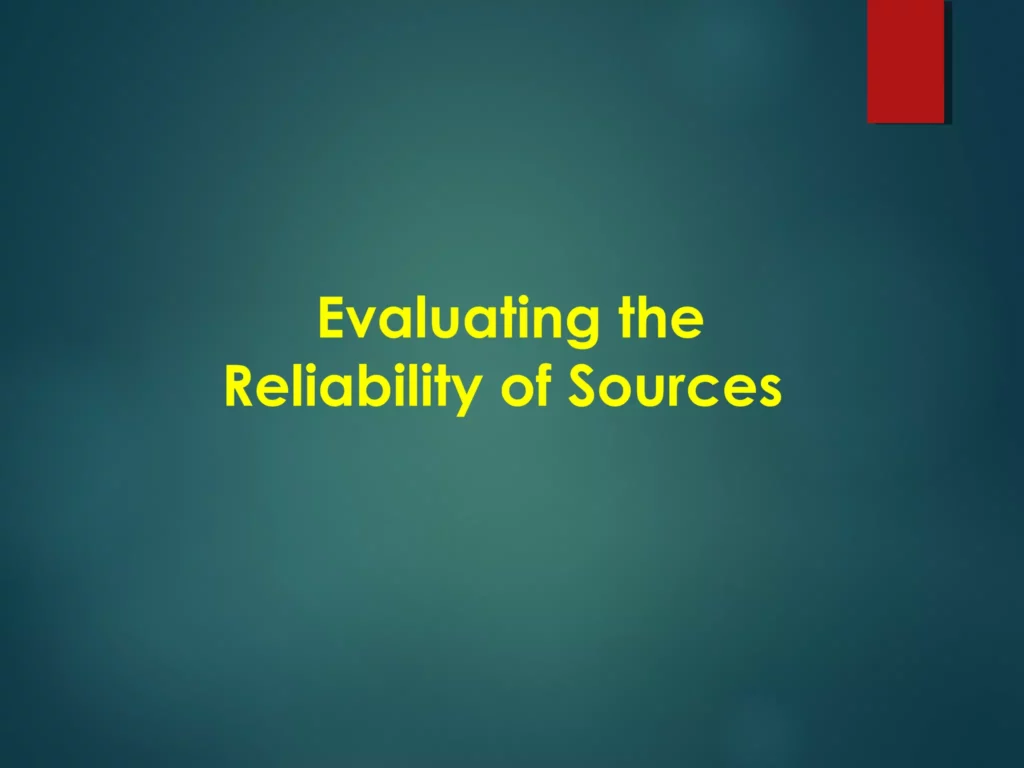 Evaluating the Reliability of Sources