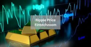 Ripple Price Fintechzoom