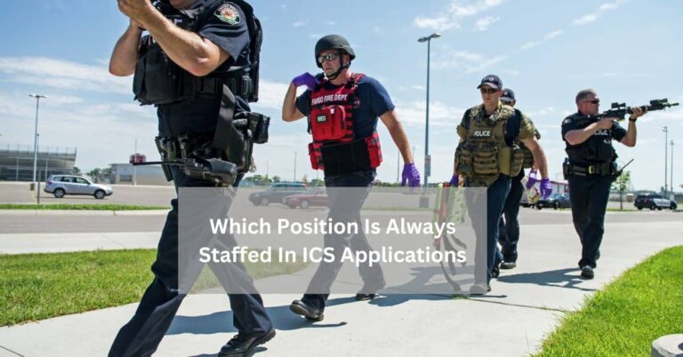 Which Position Is Always Staffed In ICS Applications