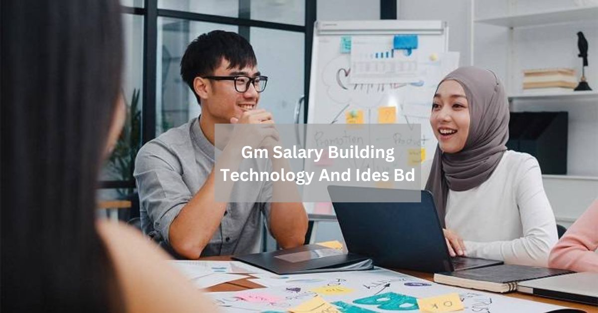 Gm Salary Building Technology And Ides Bd